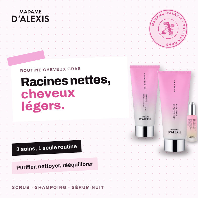 Routine Cheveux Gras : Scrub, Shampoing & Sérum Nuit aux hydrolats bio Madame d'Alexis